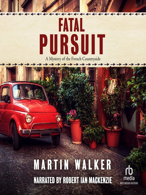 Title details for Fatal Pursuit by Martin Walker - Available